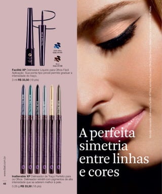 A perfeita
simetria
entre linhas
e cores
 