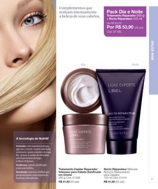 Complementos que
                                     realçam intensamente
                                     a beleza de seus cabelos.




Fórmula: com nanotecnologia,
age em 3 níveis - couro cabeludo,
estrutura e parte exterior de cada
fio - graças à união de Procapil,
microproteínas de trigo
e Phyto Polymer.
Problema: cabelo debilitado
e/ou sem brilho.
Resultado: textura e brilho que
proporcionam uma reparação
intensa e duradoura.
 