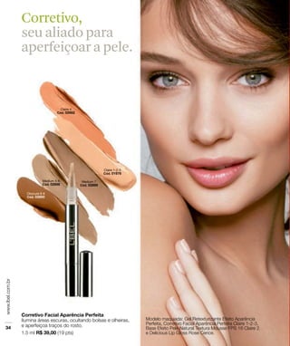 Corretivo,
seu aliado para
aperfeiçoar a pele.
 