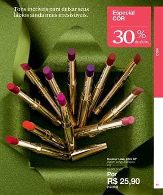 Tons incríveis para deixar seus
lábios ainda mais irresistíveis.



                                   30   %
                                    dedesc.
 