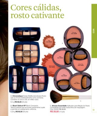 Cores cálidas,
rosto cativante
 