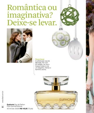 Romântica ou
imaginativa?
Deixe-se levar.
 