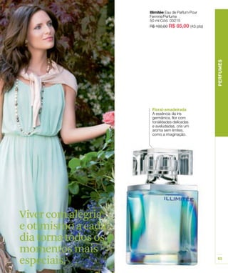 Viver com alegria
e otimismo a cada
dia torna todos os
momentos mais
especiais.
 