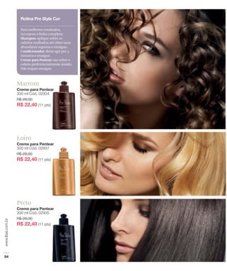 Para melhores resultados,
 incorpore a linha completa:
 Shampoo: aplique sobre os
 cabelos molhados até obter uma
 abundante espuma e enxágue.
 Condicionador: deixe agir por 3
 minutos e enxágue.
 Creme para Pentear: use sobre o
 cabelo preferencialmente úmido.
 Não requer enxágue.



Marrom




Loiro




Preto
 