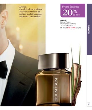 Aroma:
amadeirado-aromático.
Nuances extraídas de
nobres madeiras como
Driftwood e de Vetiver.
                          20%
                            de desc.
 