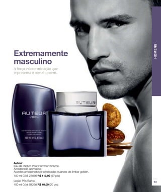 A força e determinação que
representa o novo homem.
 