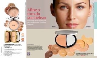 *O produto apresenta resultados visíveis apenas durante o uso da maquiagem.




                                                                                                                                                                                                                                                                                                                                    Modelo maquiada: Base de Maquiagem Efeito Clareador FPS 18 Claire
                                                                                                                                                                                                                                                                                                                                    2, Pó Compacto Iluminador Claire 1-2-3 e batom Infini XP Amandier.
                          A           Porcelaine
                                     Cód. 02797




                                                                                                                                                                    Afine o
                                           Translucide
                          Santé            Cód. 02798
                        Cód. 02799




                                                                                                                                                                    tom da




                                                                                                                                                                                                                                                                                                                                                                                                         PELE
                           B
                                                                                                                                                                    sua beleza
                                                                                                                                                                    Base com efeito clareador*
                          Claire 4
                        Cód. 03094
                                                                Medium 7
                                                               Cód. 03097
                                                                                                                                                                    para uniformizar o tom de
                   Claire 1-2-3            Medium 5
                                                                                                                                                                    sua pele.
                   Cód. 03093             Cód. 03095
                                                               Medium 6
                                                              Cód. 03096                                                                                                                                                      Antes                                                                                   Depois
                                                         Obscure 8-9
                              C                          Cód. 03156




                                           Medium 5                    Claire 1-2-3
                                          Cód. 00278                   Cód. 00210




                                                                                                                                                                                                                                                      Claire 2
                                                                                                                                                                                                                                                                                                                         Claire 1
                                                                                                                                                                                                                                                                                                                       Cód. 00024
                                                                       Obscure 8-9
                                                                       Cód. 00311
                                                                                                                                                                                                                                                                                                     Claire 3
                                                                                                                                                                                                                                                                                                   Cód. 00133

                  A. Perfectisse Naturelle XP Pó Solto Extrafino                                                                                                    Como atua?
                  Neutraliza o brilho do rosto. Acabamento mate com                                                                                                 Graças ao seu extrato de licorice e sua
                  toque profissional.                                                                                                                               inovadora tecnologia Photo Bright Complex,
www.lbel.com.br




                                                                                                                                                                                                                                          Medium 7
                  17 g R$ 63,50 (32 pts)                                                                                                                            ajuda a clarear as áreas desejadas a partir do                       Cód. 00469                               Claire 4
                                                                                                                                                                                                                                                                                                                    Claire 2
                                                                                                                                                                                                                                                                                                                  Cód. 00057
                                                                                                                                                                    uso contínuo, deixando o tom da pele mais                                                                    Cód.00142
                  B. Pó Compacto Iluminador Atenua imperfeições                                                                                                     uniforme e ocultando melhor as imperfeições
                  e ilumina. Acabamento acetinado.                                                                                                                  de maneira imediata.                                           Obscure 8
                  10 g R$ 61,50 (31 pts)                                                                                                                                                                                          Cód. 00901

                                                                                                                                                                                                                                                                     Medium 5
                  C. Divine Sophistiqué Doré Pó Compacto Duplo                                                                                                                                                                                          Medium 6    Cód. 00148
                  Uso. Edição de Luxo Base (úmido) e pó (seco).                                                                                                       FPS                                             Obscure 9
                                                                                                                                                                                                                     Cód. 00902
                                                                                                                                                                                                                                                       Cód. 00418                            Base de Maquiagem Efeito Clareador FPS 18
 46               Acabamento semimate.                                                                                                                                                                                                                                                       Oferece acabamento natural-mate.                                                                            47
                                                                                                                                                                    Fator de
                  10 g R$ 56,50 (28 pts)                                                                                                                            Proteção Solar                                                                                                           8 g R$ 65,50 R$ 55,70 (28 pts)
 