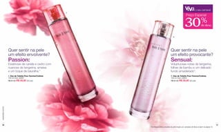 o seu carnaval




                                                                                                          30
                                                          A
                                                                                                            Preço Especial
                                                                                                                                %
                                                                                                                                de desc.


                                                                                           B




                  Quer sentir na pele                                                   Quer sentir na pele
                  um efeito envolvente?                                                 um efeito provocante?
                  Passion:                                                              Sensual:
                  Essências de canela e cedro com                                       Voluptuosas notas de tangerina,
                  nuances de tangerina, ameixa                                          folhas de bambu e um delicado
                  e um toque de baunilha.*                                              fundo amadeirado*.
                  A. Eau de Toilette Pour Femme/Colônia                                 B. Eau de Toilette Pour Femme/Colônia
                  100 ml Cód. 24667                                                     100 ml Cód. 24664
                  R$ 87,50 R$ 59,90 (30 pts)                                            R$ 87,50 R$ 59,90 (30 pts)
www.lbel.com.br




 16                                                                                                                                                17
                                                              *Conheça a linha completa de perfumação por camadas de Body & Spirit na página 72.
 