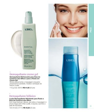 Demaquilante creme gel




Demaquilante bifásico
 