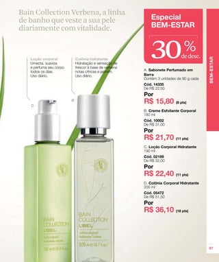 Bain Collection Verbena, a linha
de banho que veste a sua pele
diariamente com vitalidade.


                                   30   %
                                    dedesc.
 