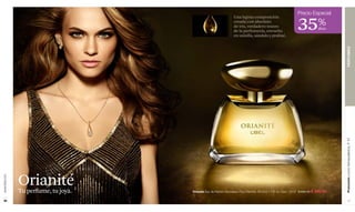 www.lbel.com 
56 
Promoción Loción Demaquilladora, P 87 PERFUMES 
57 
Una lujosa composición 
creada con absoluto 
de iris, verdadero tesoro 
de la perfumería, envuelto 
en vainilla, sándalo y praliné. 
35Precio Especial % 
dcto 
Orianité 
Tu perfume, tu joya. Orianité Eau de Parfum Atomiseur Pour Femme. 50 ml e 1.7 fl. oz. Cód. 13131 $ 655.00 $ 399.00 
 