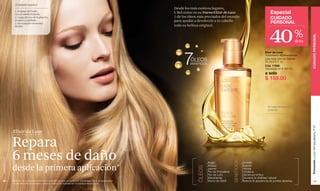 www.lbel.com 
60 
Especial 
CUIDADO 
PERSONAL 
40 % 
dcto 
Promoción Loción Demaquilladora, P 87 CUIDADO PERSONAL 
61 
Elixir de Luxe 
Tratamiento Multibeneficios 
para todo tipo de Cabello 
90 ml e 3 fl. oz. 
Cód. 17935 
Valorizado en $ 280.00 
a solo $ 159.00 
¿Cuándo usarlo? 
1. Después del baño, 
con el cabello húmedo. 
2. Luego del uso de la plancha, 
secador o cepillado. 
3. En cualquier momento 
del día. 
Elixir de Luxe 
Repara 
6 meses de daño 
desde la primera aplicación* 
*Medición de la reparación del daño superficial causado por la fricción del peinado diario, la decoloración 
y el uso frecuente de secador y plancha. Evaluación realizada sin el enjuague del producto. 
Desde los más exóticos lugares, 
L'Bel reúne en su Nuevo Elixir de Luxe 
7 de los óleos más preciados del mundo 
para ayudar a devolverle a tu cabello 
toda su belleza original. 
7ÓLEOS 
BENEFICIOS 
No deja sensación 
grasosa. 
_Argán 
_Abedul 
_Jazmín 
_Flor de Porcelana 
_Flor de Loto 
_Macadamia 
_Monoi de Tahití 
_Da brillo 
_Suaviza 
_Hidrata 
_Fortalece 
_Disminuye el frizz 
_Devuelve la vitalidad natural 
_Reduce la apariencia de puntas abiertas 
ÓLEOS 
BENEFICIOS 
 