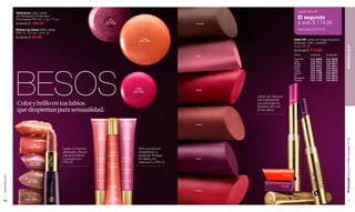 www.lbel.com 
14 
MAQUILLAJE 
15 
Peché 
Cód. 11159 
Grape 
Lumière 
Cód. 11161 
Vin 
Sensuelle 
Cód. 11168 
Groseille 
Cód. 11167 
Douce 
Cód. 11164 
Sweet 
Framboise 
Cód. 11162 
Hydratess Lápiz Labial 
de Hidratación Profunda y 
Prolongada FPS 20. 4 g e .14 oz. 
$ 150.00 $ 109.00 
Moka 
Cód. 12979 
Mandarine 
Cód. 12995 
Tulip 
Cód. 13623 
Rose Classic 
Cód. 12986 
Lily Beige 
Cód. 12990 
Chocolat 
Cód. 13000 
Promoción Estuche Perfeccionador, P 29 Divine Lip Gloss Brillo Labial 
FPS 15. 12 ml e .40 fl. oz. 
$ 100.00 $ 55.00 
Labial con siliconas 
extra adherentes 
que prolongan la 
duración del color 
en tus labios. 
BESOS Color y brillo en tus labios 
que despiertan pura sensualidad. 
Tonos Individual El segundo 
Amandier Cód. 05209 Cód. 95009 
Aster Cód. 05212 Cód. 95010 
Rouge Cód. 11131 Cód. 95017 
Acajou Cód. 05213 Cód. 95011 
Prune Cód. 11127 Cód. 95013 
Fraise Cód. 05206 Cód. 95006 
Fucsia Cód. 11128 Cód. 95014 
Vin Cód. 11129 Cód. 95015 
Mandarine Cód. 11130 Cód. 95016 
Pourpre Cód. 11126 Cód. 95012 
Brillo con textura 
ultrasedosa no 
pegajosa. Protege 
los labios con 
vitamina E y FPS 15. 
Mandarine* 
Prune 
Pourpre 
Amandier 
Aster* 
Rouge 
Vin 
Fucsia* 
Acajou* 
Fraise 
Labial con textura 
ultrasuave. Alisa la 
piel de los labios 
y protege con 
FPS 20. 
Labial Infini XP 
El segundo 
a solo $ 114.00 
Valorizado $ 210.00 
Infini XP Labial de Larga Duración. 
Acabado mate y perlado*. 
2 g e .07 oz. 
$ 210.00 $ 114.00 
 