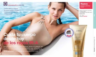 50
                                 Antioxidante IR-A+UVB+UVA
                                                                                 Nuevo
                                                                                 UV Défense 365 Total
                                                                                 Cuerpo
               _Textura ligera no grasosa.
               _Resistente al agua y al sudor.                                 Protector Corporal en Loción FPS
                                                                               50 Textura Ligera.
               _Incluso para piel sensible.                                    Con ingredientes especiales para la
                                                                               piel del cuerpo.
               _Hidrata la piel.                                               80 ml e 2 fl. oz.




                                                                                                                     PIEL
                                                                               Cód. 13223
                                                                               $ 480.00 $ 329.00




               Cuida tu cuerpo
               desde hoy




                                                                                                                     Promoción Divine Argenté Plateado, P 99
               de los rayos IR-A
               Porque cada zona de tu piel es distinta, ahora UV Défense 365
www.lbel.com




               Total tiene una fórmula con antioxidantes que defienden tu
               cuerpo del envejecimiento prematuro causado por los efectos
               de los rayos IR-A * y te protege de los rayos UVB y UVA.
 32            *Radiación Infrarroja-A.
                                                                                                                         33
 