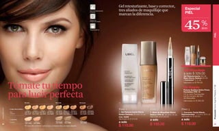 Gel retexturizante, base y corrector,
                                                                                                                                                             tres aliados de maquillaje que                                             Especial
                                                                                                                                                                                                                                        PIEL
                                                                                                                                        Dermatológicamente
                                                                                                                                        Probado
                                                                                                                                                             marcan la diferencia.


                                                                                                                                                                                                                                       45
                                                                                                                                          FPS




                                                                                                                                                                                                                                                            %
                                                                                                                                        Factor de
                                                                                                                                        Protección Solar




                                                                                                                                        Hipoalergénico
                                                                                                                                                                                                                                                            dcto




                                                                                                                                                                                                                                                                         PIEL
                                                                                                                                                                                                                                                         Translucid




                                                                                                                                                                                                                                      Set Maquillaje
                                                                                                                                                                                                                                      a solo $ 329.00
                                                                                                                                                                                                                                      Gel Retexturizante (30 ml),
                                                                                                                                                                                                                                      Base Efecto Relleno (30 ml)
                                                                                                                                                                                                                                      y Corrector* (1.5 ml).



               Tómate tu tiempo
                                                                                                                                                                                                                                      Valorizado en $ 760.00




                                                                                                                                                                                                                                                                         Promoción Divine Argenté Plateado, P 99
                                                                                                                                                                                                                                      De Regalo
                                                                                                                                                                                                                                      Polvos Sueltos Extra Finos


               para lucir perfecta                                                                                                                                                                                                    Portables FPS 15
                                                                                                                                                                                                                                      (12 g; tono Translucide)
                                                                                                                                                                                                                                      por la compra del Set
                                                                                                                                                                                                                                      de Maquillaje.
                                                                                                                                                                                                                                      Valorizado en $ 285.00
                                        Piel clara                                    Piel media                         Piel oscura                         A                       B                                       C



                                                                                                                                                             Paso 1                              Paso 2                             Paso 3
www.lbel.com




               B. Base Efecto Relleno
                                         Claire 1   Claire 2   Claire 3   Claire 4     Medium 5   Medium 6   Medium 7    Obscure 8 Obscure 9
               Pack                     Cód. 95115 Cód. 95116 Cód. 95117 Cód. 95118   Cód. 95119 Cód. 95120 Cód. 95121   Cód. 95122 Cód. 95123               A. Gel Retexturizante Efecto        B. Base de Maquillaje Efecto       C. Corrector Facial Efecto
               Individual               Cód. 01497 Cód. 01500 Cód. 02237 Cód. 02238   Cód. 02239 Cód. 02253 Cód. 02408   Cód. 02420 Cód. 02584
                                                                                                                                                             Rostro Perfecto 30 ml e 1 fl. oz.   Relleno FPS 10 30 ml e 1 fl. oz.   Rejuvenecedor 1.5 ml e .05 fl. oz.
                                                                                                                                                             Cód. 24259                          Valorizado en $ 345.00             Valorizado en $ 205.00
               C. Corrector                                                                                                                                  Valorizado en $ 210.00
                                                                                                                                                                                                 a solo                             a solo
                                         Claire 1-2-3    Claire 4                     Medium 5-6    Medium 7              Obscure 8-9
                                                                                                                                                             a solo
                                                                                                                                                                                                                                    $ 115.00
               Individual

                                                                                                                                                                                                 $ 195.00
                                         Cód. 01976     Cód. 02662                    Cód. 02666   Cód. 02899             Cód. 02900
 34                                                                                                                                                                                                                                                                          35
                                        *El tono del corrector será el que corresponda a la base elegida.                                                    $ 115.00
 