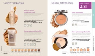 Cubren y emparejan                                                                                                           Sellan y perfeccionan                                                                   Precio Especial

                                                                                                                                                                                                                                    25%           dcto

                                                                                  Base que atenúa
                                                                                  signos de la edad                                                                                                        Polvo iluminador
                                                                                  Fórmula con extracto de café y matrikinas que                                                                            Fórmula con Lumi Optic Complex, micropartículas




                                                                                                                                                                                                                                                                     PIEL
                                                                                  ayudan a devolver a la capa de la piel su                                                                                que permiten dispersar la luz sobre el rostro para
                                                                                  apariencia juvenil.                                                                                                      que luzca radiante.
                          Medium 6                  Claire 4
                                                                                  _Acabado natural. _Alta cobertura sin efecto                                                                             _Acabado satinado. _Cobertura media.
                                                                                  máscara. _Textura ligera.                                                    Obscure 8-9                                 _Textura compacta.
                                                                                  A. Base para Rostro Minimizadora de la Apariencia                                                                        C. Polvo Compacto Iluminador.
                                                                                  de los Signos de la Edad FPS 20.                                                                                         10 g e .35 oz. $ 360.00 Especial       $ 269.00
                                                                                  30 ml e 1 fl. oz. $ 365.00 Especial $ 269.00
                                                                                                                                                                                          C
                                                    A                                                                                                                                                                       Encuentra el significado de los
                                                                                                       25
                                                                                                                                                                                                                            íconos en la pág. de índice.



                 Obscure 8



                                                                                  Base apta para piel sensible                                                                                             Polvo apto para piel sensible
                                                                                                                                                Claire 1-2-3               Medium 6
                                                                                  Fórmula con vitaminas ceramidas e ingredientes                                                                           Fórmula con vitaminas, ceramidas e ingredientes
                                                                                  100% minerales que deja que la piel respire y                                                                            minerales que no produce reacciones alérgicas.
                                                                                  mejora su superficie.
                      Medium 7
                                                                                                                                                                                                           _ Acabado natural. _Cobertura media-ligera.




                                                                                                                                                                                                                                                                     Promoción Divine Argenté Plateado, P 99
                                                                                  _Acabado natural-mate. _Cobertura media.
                                                                                  _Textura tipo mousse. _Libre de fragancias.                                                                              _Textura compacta. _Libre de talcos.
                        Claire 3
                                                                                  B. Base de Maquillaje para Rostro Efecto Piel                                                                            D. Polvos Efecto Piel Natural para Rostro FPS 20.
                                                                                  Natural Textura Mousse FPS 16.                                                Medium 5                                   10 g e .35 oz. $ 310.00 Especial $ 229.00
                                                                                  30 g e 1 oz. $ 290.00 Especial $ 215.00


                                                                                                         FPS
                                                     B
www.lbel.com




                                                                                                                                                                                              Piel clara               Piel media                      Piel oscura
                                      Piel clara                                    Piel media                       Piel oscura
                                                                                                                                                                                      D




                                        Claire 1   Claire 2   Claire 3  Claire 4  Medium 5   Medium 6   Medium 7   Obscure 8  Obscure 9                                                       Claire 1-2-3           Medium 5   Medium 6   Medium 7 Obscure 8-9
               A. Base Minimizadora   Cód. 03112 Cód. 04115 Cód. 04203 Cód.04407 Cód. 06174 Cód. 08352 Cód. 08571 Cód. 09938 Cód. 15617                                C. Polvo Iluminador                 Claire 4
                                                                                                                                                                                              Cód. 03093 Cód. 03094 Cód. 03095 Cód. 03096 Cód. 03097 Cód. 03156
 38                                                                                                                                                                    D. Polvo Mineral                                                                                  39
               B. Base Mineral
                                      Cód. 01839 Cód. 01841 Cód. 01840   Cód.01844 Cód. 01838 Cód. 01842 Cód. 01845 Cód. 01846 Cód. 01843                                                     Cód. 02231 Cód. 14807 Cód. 14808 Cód. 14810 Cód. 14811 Cód. 14809
 