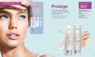 Empieza con L'Bel: Cuidado Facial Inicial
                                                                                                                                                       Precio Especial

                                                                                                                                                       30%
               Toda edad - Todo tipo de piel               ¿Por qué debes



                                                                                                     Protege
                                                           protegerte
                                                           de los rayos IR-A?
                                                           La Radiación Infrarroja-A
                                                           (IR-A) penetra hasta la capa más                                                                            dcto
                                                           profunda de la piel destruyendo
                                                           las células, lo que genera un
                                                           aumento de agentes oxidantes              La defensa integral que                         UV Défense 365 Total Protector
                                                                                                                                                     Facial Diario no Grasoso en Loción
                                                           y radicales libres que degradan
                                                           y afectan la producción de la             cuida tu piel de cualquier                      FPS 50.
                                                           proteína más importante: el
                                                           colágeno.                                 tipo de agresión.                               Sin color 30 ml e 1 fl. oz.
                                                                                                                                                     Cód. 14089

                                                           IR-A     UVB        UVA                   _Rayos solares UVA, UVB e Infrarrojos (IR-A).   Color Naturelle 30 ml e 1 fl. oz.
                                                                                                     _Texturas ligeras de rápida absorción.          Cód. 14091
                                                                                                     _No dejan residuos grasos ni brillos.           $ 380.00 $ 259.00 c/u




                                                                                         Epidermis
                                                                                        Dermis
                                                                                        Hipodermis
                                                                                                                         Sin color                                Color Naturelle
www.lbel.com




   4                                                                                                                                                                                      5
 