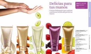 Delicias para                              2 x1 $ 140.00
                                                                      Cremas para Manos


                           tus manos
                                                                      Délice

                                                                      Valorizado en $ 280.00


                           Cremas hidratantes que suavizan
                           y perfuman la delicada piel de tus




                                                                                                        BIENESTAR
                           manos.




               A   B   C                  D                     E




                                                                    A. Vainilla de Madagascar Crema
                                                                    para Manos Hidratante Intensiva.
                                                                    75 ml e 2.5 fl. oz.
                                                                    Cód. 06303
                                                                    B. Óleo de Almendras Crema para




                                                                                                        Promoción Divine Argenté Plateado, P 99
                                                                    Manos Hidratante Intensiva.
                                                                    75 ml e 2.5 fl. oz.
                                                                    Cód. 06104
                                                                    C. Uva Chardonnay Crema
                                                                    Hidratante y Refrescante para
                                                                    Manos.
                                                                    75 ml e 2.5 fl. oz.
                                                                    Cód. 00818
                                                                    D. Délice Rosé Crema Hidratante
                                                                    Suavizante para Manos.
www.lbel.com




                                                                    75 ml e 2.5 fl. oz.
                                                                    Cód. 01042

                                                                    E. Délice Citrique Crema
                                                                    Hidratante Suavizante para Manos.
                                                                    75 ml e 2.5 fl. oz.
 76                                                                 Cód. 09038                              77
 