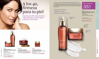 A los 40,                                                   ¿Cómo ayuda a reafirmar la piel Suprémacie NX?
                                                                                                                                                                                                                Precio Especial

                                                                                                                                                                                                                35%
                                                                                                                         Su tecnología tensora Nidogen-X Complexe ayuda a restablecer las uniones vitales
                                                                                                                         de la epidermis. Estas funcionan como los nudos de una red entre las capas de la




                                                             firmeza
                                                                                                                         piel que brindan soporte y resistencia. De esta manera, la piel recobra un aspecto
                                                                                                                         firme y elástico.
                                                                                                                                                                                                                               dcto
                                                                                                                         _Brinda más firmeza.

                                                             para tu piel                                                _Minimiza arrugas.
                                                                                                                         _Hidrata y protege (FPS 15).
                                                                                                                                                                                                              Día
                                                                                                                                                                                                              Suprémacie NX Jour Tratamiento
                                                                                                                                                                                                              Reconstituyente Crema Facial de
                                                                                                                                                                                                              Día FPS 15.
                                                                                                                                                                                                              A. Normal a graso.




                                                                                                                                                                                                                                                PIEL
                                                             Suprémacie NX, tratamientos                                                                                                                      50 ml e 1.6 fl. oz. Cód. 06290

                                                             especializados contra signos                                                                               Cutis normal
                                                                                                                                                                        a graso                               B. Normal a seco.
                                                                                                                                                                                                              50 g e 1.7 oz. Cód. 06281
                                                             evidentes de la edad.
                                                                                                                                                                                                              $ 600.00 $   389.00 c/u




                                                                                                                                                                                                                40     años

                                                                                                                                                                                                                       Cutis normal
                                                                                                                                                                                                                       a seco




                                                                                                                                                                                                                                                Promoción Divine Argenté Plateado, P 99
                                                                                                                                                                                                                 B




                A                          B                                  C                          D


               Día                               Noche                               Ojos
www.lbel.com




               Suprémacie NX Jour Tratamiento    C. Suprémacie  NX Nuit              D. Suprémacie NX Yeux                         A
               Reconstituyente Crema Facial de   Tratamiento Reconstituyente Crema   Tratamiento Reconstituyente Crema
               Día FPS 15.                       Facial de Noche. 50 g e 1.7 oz.     para Contorno de Ojos.
               A. Normal a graso.                Cód. 00792 $ 600.00 $ 439.00        15 g e .52 oz.
               50 ml e 1.6 fl. oz. Cód. 06290                                        Cód. 00881 $ 420.00 $ 299.00
               B. Normal a seco.
 12
               50 g e 1.7 oz. Cód. 06281
                                                                                                                                                                                                                                                    13
               $ 600.00 $   389.00 c/u
 