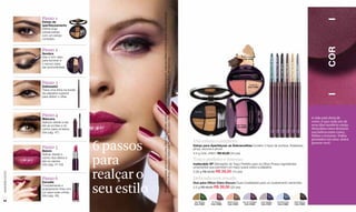 Modelo maquiada: sombra Duo para Olhos Rose Tendre, esmalte Vernis Tendance Vin Bourgogne, máscara Máximma Noir, Estojo para Aperfeiçoar
                  Passo 1
                  Estojo de
                  aperfeiçoamento
                  Defina suas
                  sobrancelhas
                  com um estojo
                  completo.




                                                                                                                                                                                                                                                                                                                                                                                                                       COR
                  Passo 2
                  Sombra
                  Use o tom claro                                                                                                                                                                                                               Marron Delicieux




                                                          as Sobrancelhas, delineador Inalterable XP Noir, Duo para Olhos Claro-Escuro e batom Suprême XP Harmonie.




                                                                                                                                                                                                                                                                                                          Bleu Obscur Cód. 02720
                                                                                                                                                                                                                                                                                Bleu Petrole Cód. 02718
                                                                                                                                                                                                                                                 Cód. 01852
                  para iluminar e
                  o escuro para




                                                                                                                                                                                                                                                                                                                                                                       Dorée Cód. 02716
                                                                                                                                                                                                                                                                                                                                                     Brun Cód. 02715
                                                                                                                                                                                                                                                                                                                                   Noir Cód. 02719




                                                                                                                                                                                                                                                                                                                                                                                            Gris Cód. 02717
                  dar profundidade.




                  Passo 3                                                                                                                                                                                                                                Corail Vif
                  Delineador                                                                                                                                                                                                                            Cód. 01862
                  Trace uma linha na borda
                  da pálpebra superior
                  para definir o olhar.



                                                                                                                                                                                                      Sombra       Sombra
                  Passo 4                                                                                                                                                                                                                                                                                                                                                                                     A vida está cheia de
                  Máscara
                  Aplique desde a raiz                                                                                                                                                               Finalizador   Sombra
                                                                                                                                                                                                                                                                                                                                                                                                              cores. E que cada um de
                  até as pontas e do                                                                                                                                                                                                      Rose Tendre                                                                                                                                                         seus dias também esteja.
                                                                                                                                                                                                                                          Cód. 01859
                  centro para os lados.                                                                                                                                                                                                                                                                                                                                                                       Descubra como destacar
                  (Ver pág. 47)                                                                                                                                                                                                                                                                                                                                                                               sua beleza entre cores,
                                                                                                                                                                                                                                                                                                                                                                                                              linhas e texturas. Todos
                                                                                                                                                                                                                                                                                                                                                                                                              pensados em uma única

                                             6 passos
                                                                                                                                                                                                     Um estojo completo                                                                                                                                                                                       pessoa: você.
                                                                                                                                                                                                     Estojo para Aperfeiçoar as Sobrancelhas Contém 3 tipos de sombra, finalizador,
                  Passo 5                                                                                                                                                                            pinça, escova e pincel.
                  Batom
                                                                                                                                                                                                     4.4 g Cód. 25831 R$ 65,00 (34 pts)


                                             para
                  Aplicar desde o
                  centro dos lábios e
                  até os cantos.                                                                                                                                                                     Traço perfeito e intenso
                  (Ver pág. 51-53)                                                                                                                                                                   Inalterable XP Delineador de Traço Perfeito para os Olhos Possui ingredientes
                                                                                                                                                                                                     umectantes que permitem um traço suave sobre a pálpebra.


                                             realçar o                                                                                                                                               0.28 g R$ 33,50 R$ 28,50 (15 pts)
www.lbel.com.br




                  Passo 6                                                                                                                                                                            Delicado tom rosado
                  Esmalte


                                             seu estilo
                                                                                                                                                                                                     Duo para Olhos Claro-Escuro Duas tonalidades para um acabamento semimate.
                  Complemente o
                                                                                                                                                                                                     2.5 g R$ 48,80 R$ 39,00 (20 pts)
                  acabamento final com
                  cor para suas unhas.
                  (Ver pág. 49)
 44                                                                                                                                                                                                  Vert Neutre      Vin Exquis   Melon Doux    Jeu de Violettes     Lilas Gelées                                   Ciel Nocturne                                                        Clair-Obscur
                                                                                                                                                                                                     Cód. 01861       Cód. 01856   Cód. 01854      Cód. 01858         Cód. 01857                                      Cód. 01860                                                          Cód. 01855
 