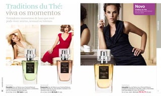 Traditions du Thé:                                                                                                        Novo
                                                                                                                                            Tradition du Thé


                  viva os momentos                                                                                                          Eau de Parfum pour Femme/
                                                                                                                                            Perfume 30ml



                  Tentadores momentos de luxo que você
                  pode viver: sereno, sensual ou intenso.




                                                                                                                                                                              PERFUMES
www.lbel.com.br




                  Sereno                                              Sensual                                          Intenso
                  Placidithé Eau de Parfum pour Femme/Perfume         Passionthé Eau de Parfum pour Femme/Perfume      Intensithé Eau de Parfum pour Femme/Perfume
                  O suave aroma dos brotos de chá branco combinados   As folhas maduras do chá vermelho mesclado com   A essência profunda do chá preto unida a intensidade
                  com um bouquet de flores brancas.                   vibrantes frutas vermelhas.                      floral das pétalas de rosa e de violetas.
 56                                                                                                                                                                           57
                  30 ml Cód. 03181 R$ 78,50 (41 pts)                  30 ml Cód. 03180 R$ 78,50 (41 pts)               30 ml Cód. 03051 R$ 78,50 R$ 66,70 (35 pts)
 