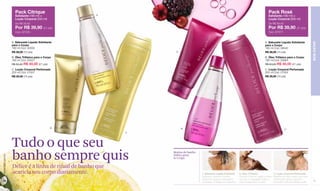 Pack Citrique                    A
                                                                                                                                               Pack Rosé
                    Esfoliante (180 ml) +                                                                                                      Esfoliante (180 ml) +
                    Loção Corporal (200 ml)                                                                                                    Loção Corporal (200 ml)
                    De R$ 58,00                                                                                                                De R$ 58,00
                    Por R$ 39,90 (21 pts)                                                                                                      Por R$ 39,90 (21 pts)
                    Cód. 97576.                                                                                                                Cód. 97577.


                  A. Sabonete Líquido Esfoliante                                                                                           A. Sabonete Líquido Esfoliante




                                                                                                                                                                                       BEM-ESTAR
                  para o Corpo                                                                                                             para o Corpo
                  180 ml Cód. 00003                                                                                                        180 ml Cód. 08540
                  R$ 28,00 (15 pts)                              A                                                                         R$ 28,00 (15 pts)
                  B. Óleo Trifásico para o Corpo                                                                                           B. Óleo Trifásico para o Corpo
                  180 ml Cód. 00527                                                                                                        180 ml Cód. 00894
                  R$ 50,00 R$ 40,00 (21 pts)                                                                                               R$ 50,00 R$ 40,00 (21 pts)
                  C. Loção Corporal Perfumada                                                                                              C. Loção Corporal Perfumada
                  200 ml Cód. 01507                                                                                                        200 ml Cód. 01504
                  R$ 30,00 (16 pts)                                                                                                        R$ 30,00 (16 pts)




                                               B                     B                                                                                        C
                                                            C




                  Tudo o que seu
                  banho sempre quis                             Rotina de banho
                                                                Délice pour
www.lbel.com.br




                                                                le Corps

                  Délice é a linha de ritual de banho que
                  acaricia seu corpo diariamente.                                 1. Sabonete Líquido Esfoliante    2. Óleo Trifásico                3. Loção Corporal Perfumada
                                                                                  Aplique-o durante o banho         Durante o banho, agite-o antes   Espalhe por seu corpo, sua ação
                                                                                  realizando suaves massagens       de usar e massageie sobre a      perfumada eleva o espírito e
 74                                                                               circulares. Enxágue em seguida.   pele enxaguando ao final.        aromatiza delicadamente a pele.    75
 