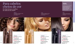 Para cabelos                                                                                                     Tecnologia
                                                                                                                                   Pro Style Cor



                  cheios de cor                                                                                                    Pro Style conta com a tecnologia
                                                                                                                                   K-Max (Keratech Max), uma
                                                                                                                                   proteína inteligente que
                                                                                                                                   identifica o seu tipo de cabelo,
                                                                                                                                   penetra na fibra capilar
                  Pro Style destaca o melhor                                                                                       ajudando a reestruturar e realçar
                                                                                                                                   a cor de seu cabelo.
                  de cada tom de cabelo.




                                                                                                                                                                       BEM-ESTAR
                                     Marrom                                          Loiro                                        Preto
                                     Os extratos de castanha e folhas                Extratos de açafrão se unem à                O extrato de henna ajuda a
                                     de nogueira ressaltam                           camolina e intensiﬁcam os                    pigmentar os tons escuros de
                                     tons marrons.                                   tons dourados.                               seu cabelo.




                    A                                                   A                                            A

                                B                                               B                                            B

                          C                                                 C                                            C




                                    Marrom Intenso                                  Loiro Intenso                                Preto Intenso
                                    A. Shampoo                                      A. Shampoo                                   A. Shampoo
                                    400 ml Cód. 02940 R$ 20,50                      400 ml Cód. 02925 R$ 20,50                   400 ml Cód. 02924 R$ 20,50
www.lbel.com.br




                                    R$ 17,40 (9 pts)                                R$ 17,40 (9 pts)                             R$ 17,40 (9 pts)
                                    B. Condicionador                                B. Condicionador                             B. Condicionador
                                    400 ml Cód. 02933 R$ 22,50                      400 ml Cód. 02936 R$ 22,50                   Cód. 02928 R$ 22,50
                                    R$ 19,10 (10 pts)                               R$ 19,10 (10 pts)                            R$ 19,10 (10 pts)
                                    C. Creme para Pentear                           C. Creme para Pentear                        C. Creme para Pentear
 84                                 300 ml Cód. 02934                               300 ml Cód. 02937                            300 ml Cód. 02935                      85
                                    R$ 27,50 (15 pts)                               R$ 27,50 (15 pts)                            R$ 27,50 (15 pts)
 