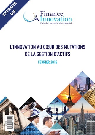 FÉVRIER 2015
L’INNOVATION AU CŒUR DES MUTATIONS
DE LA GESTION D’ACTIFS
60euross
 