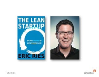 Eric	
  Ries	
  
 