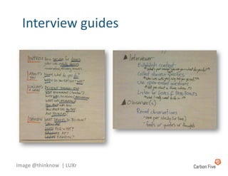 Interview	
  guides	
  




Image	
  @thinknow	
  	
  |	
  LUXr	
  
 