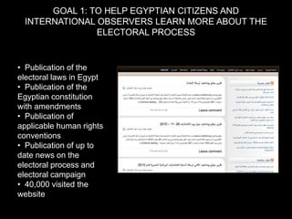 GOAL 2: TO HIGHLIGHT AND SEEK REDRESS OF
VIOLATIONS OF ELECTORAL LAWS

• There are 1500 case of electoral
violations in fr...