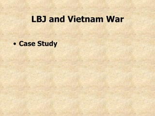 LBJ and Vietnam War ,[object Object]