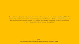 O pragmatismo é uma filosofia que toma “por critério da verdade o valor prático e se opõe ao intelectualismo” (priberam.pt). Em outras
palavras, se algo dá certo é porque e verdade – não precisamos ficar pensando sobre o assunto. O problema do pragmatismo puro é que
ele é reducionista. Ele só vê consequências imediatas. Por exemplo: “Vamos despejar nossos produtos aqui no rio, assim enviamos o
problema pra longe. Qual o problema? Funciona. Mas e a poluição?”
http://voltemosaoevangelho.com/blog/2013/02/augustus-nicodemus-o-que-e-uma-igreja-pragmatica/
Fonte:
 