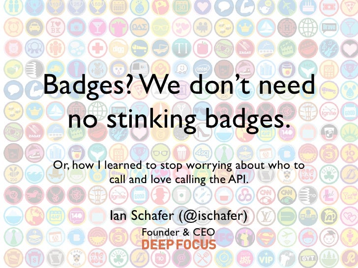We don t need no stinking badges