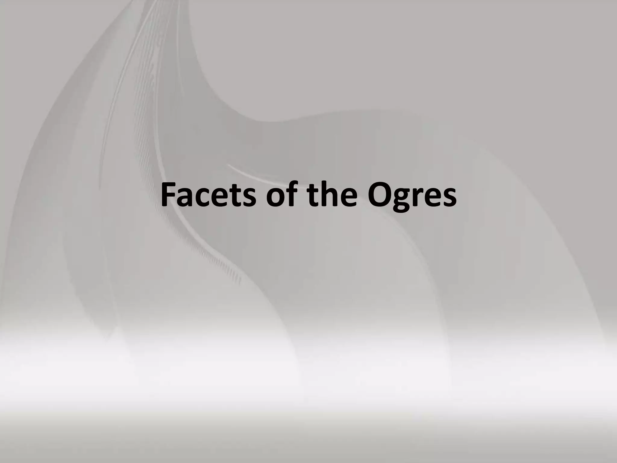 Facets of the Ogres
 