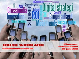 ROI: 5
                                 Mobil trends: 4
                                 Innovation:4
                                 mCommerce:2
                                 Apps:2
                                 Mobile Marketing:2
                                 Social TV:2
                                 Forandringsledelse:1
                                 Html5:2
                                 Organisation:1
                                 Eksekvering:1
                                 Responive web:2
                                 Forretningsmodel:2
                                 Sociale medier:3
                                 Brugeradfærd:4
                                 Digital strategi:5
                                 Start ups:1
                                 Procesoptimering:1
                                 User Experience:3
                                 Indhold:2
                                 Crossmedia:4
                                 Big Data:2

http://www.wordle.net/advanced
 