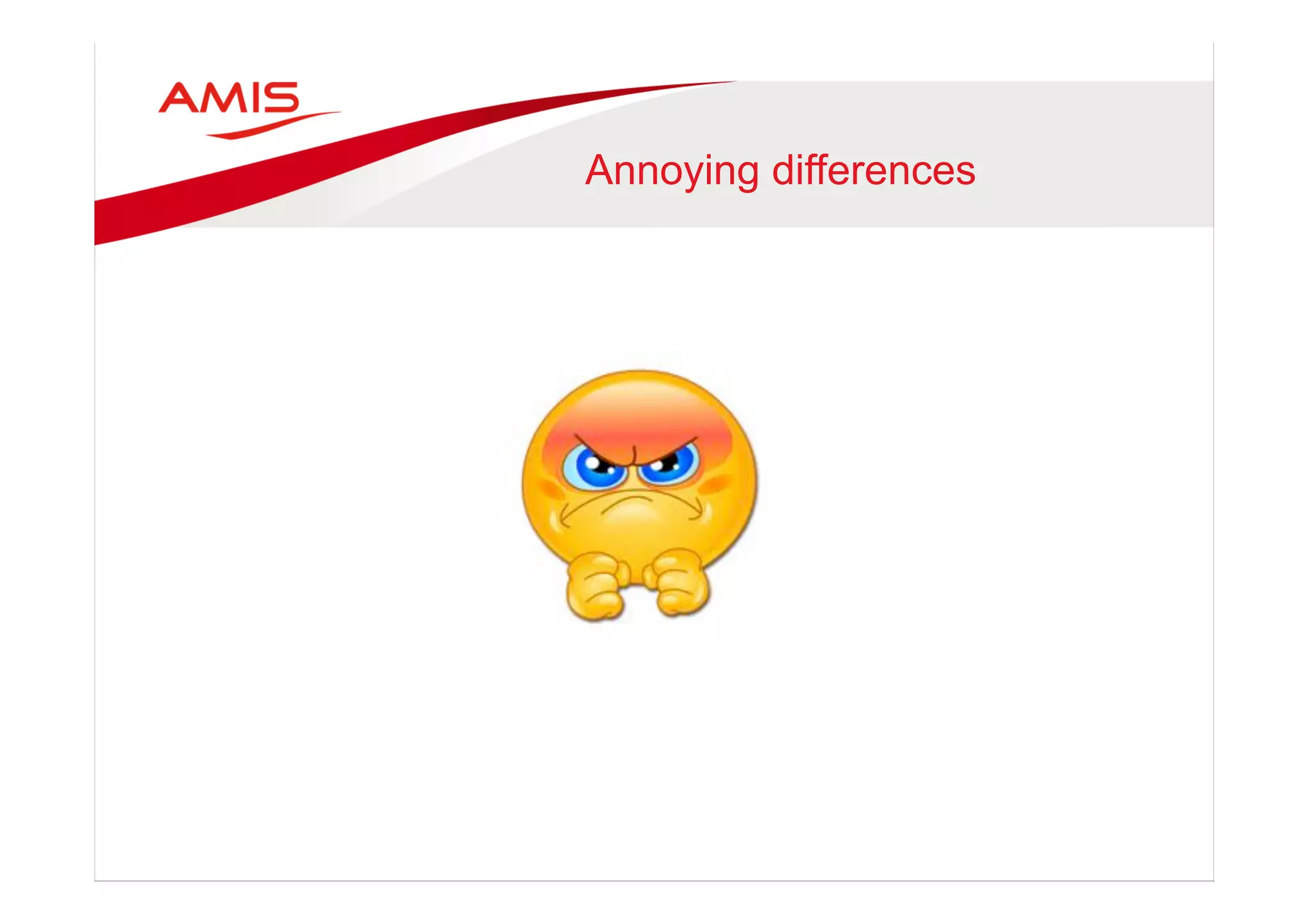 Annoying differences
 