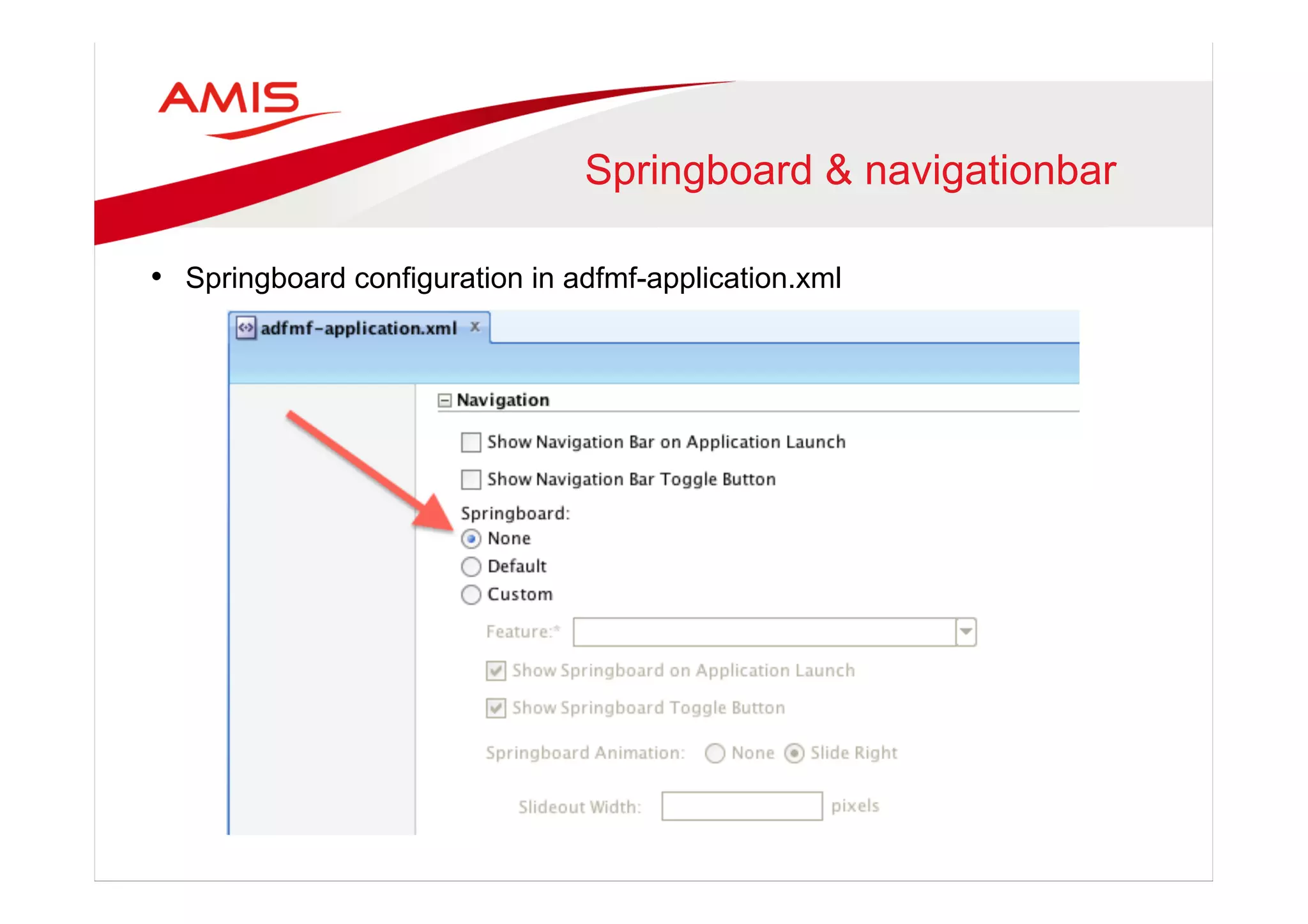 Springboard & navigationbar
•  Springboard configuration in adfmf-application.xml
 