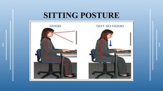 SITTING POSTURE
 