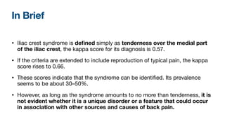 Quadratus Lumborum Syndrome
• Origin: Posterior half of iliac crest and iliolumbar ligament.
• Insertion: Inferior border ...