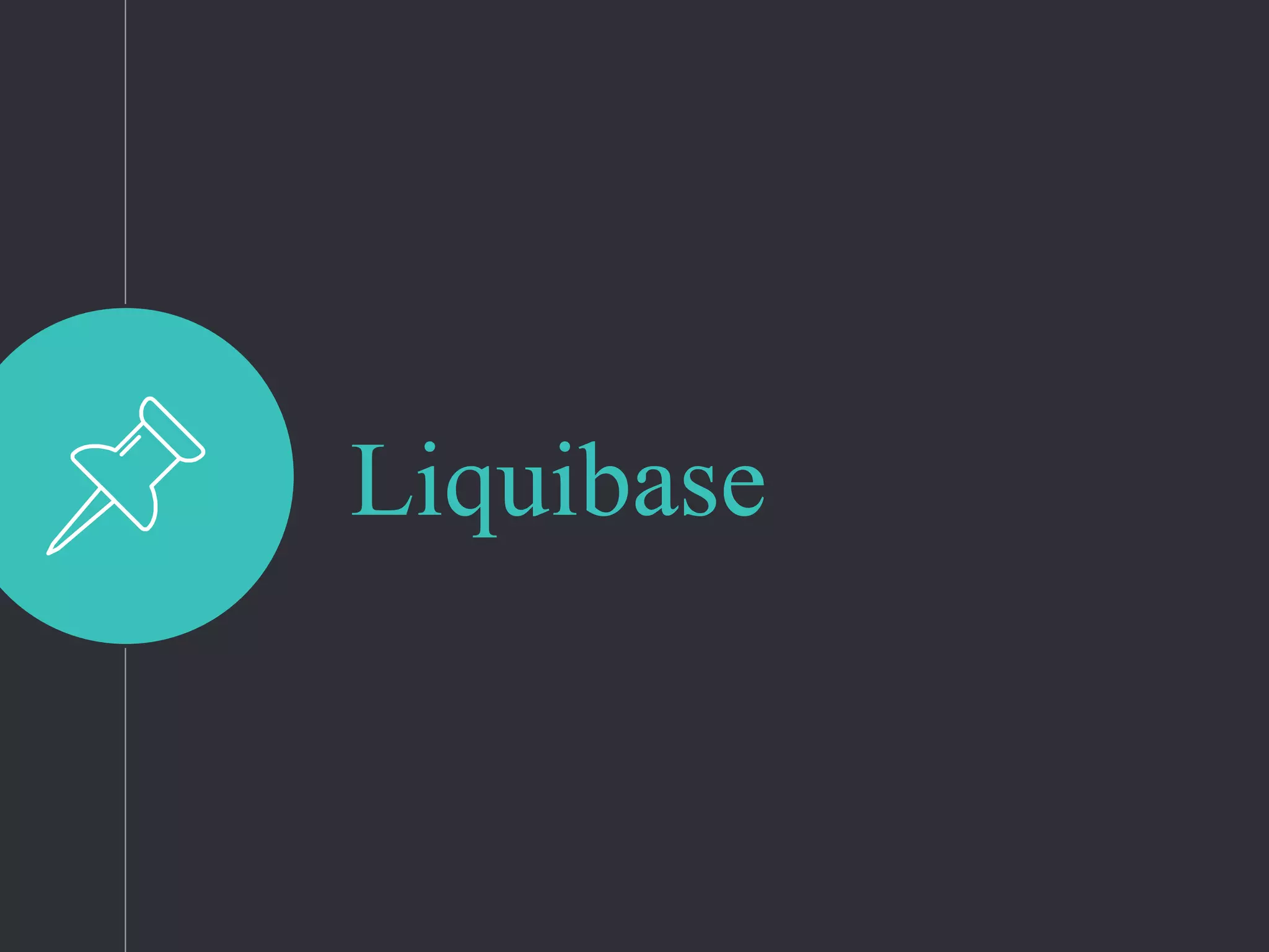 Liquibase
 