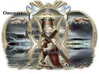 Omenare
Imperavi
Emulari
Ameno
 