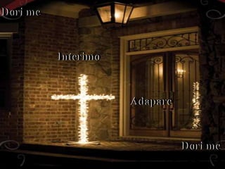 Dori me
Interimo
Adapare
Dori me
 