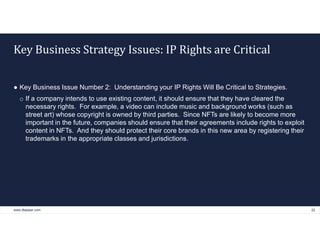 www.dlapiper.com 22
Key Business Strategy Issues: IP Rights are Critical
● Key Business Issue Number 2: Understanding your...