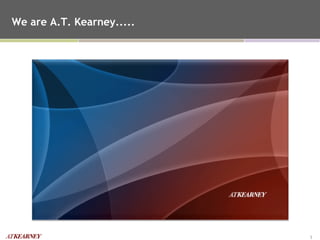 We are A.T. Kearney..... 