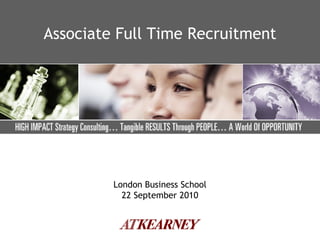 Associate Full Time Recruitment London Business School 22 September 2010 
