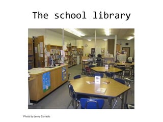 The school library




Photo by Jenny Corrado
 