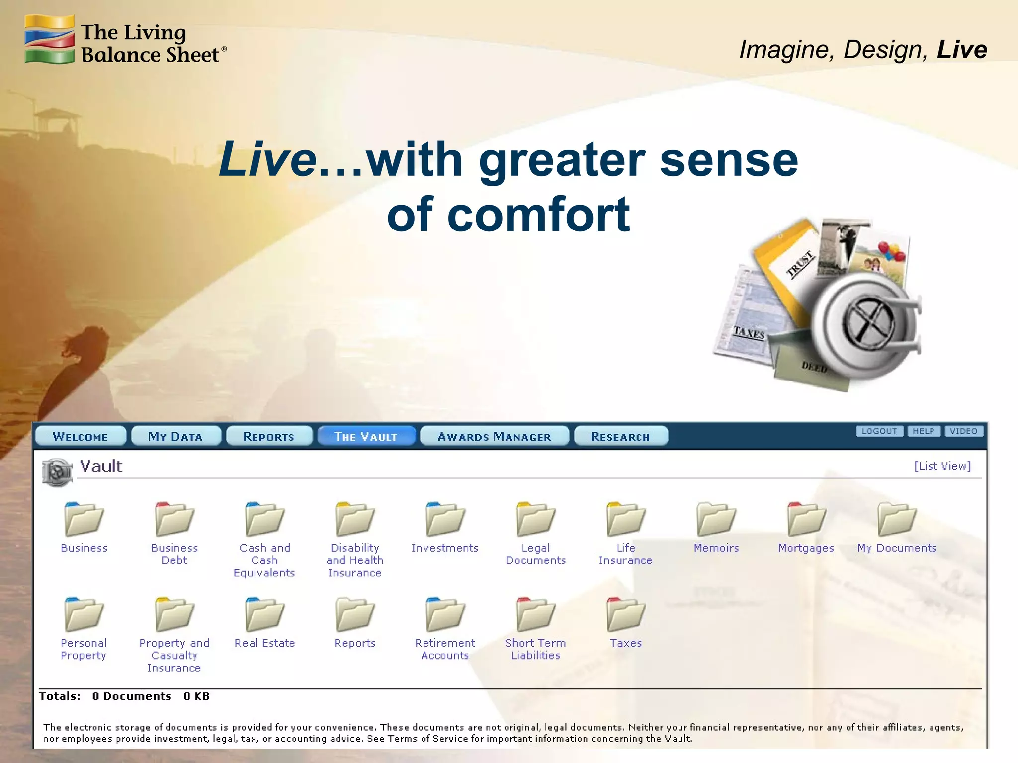 Live …with greater sense of comfort Imagine, Design,  Live 