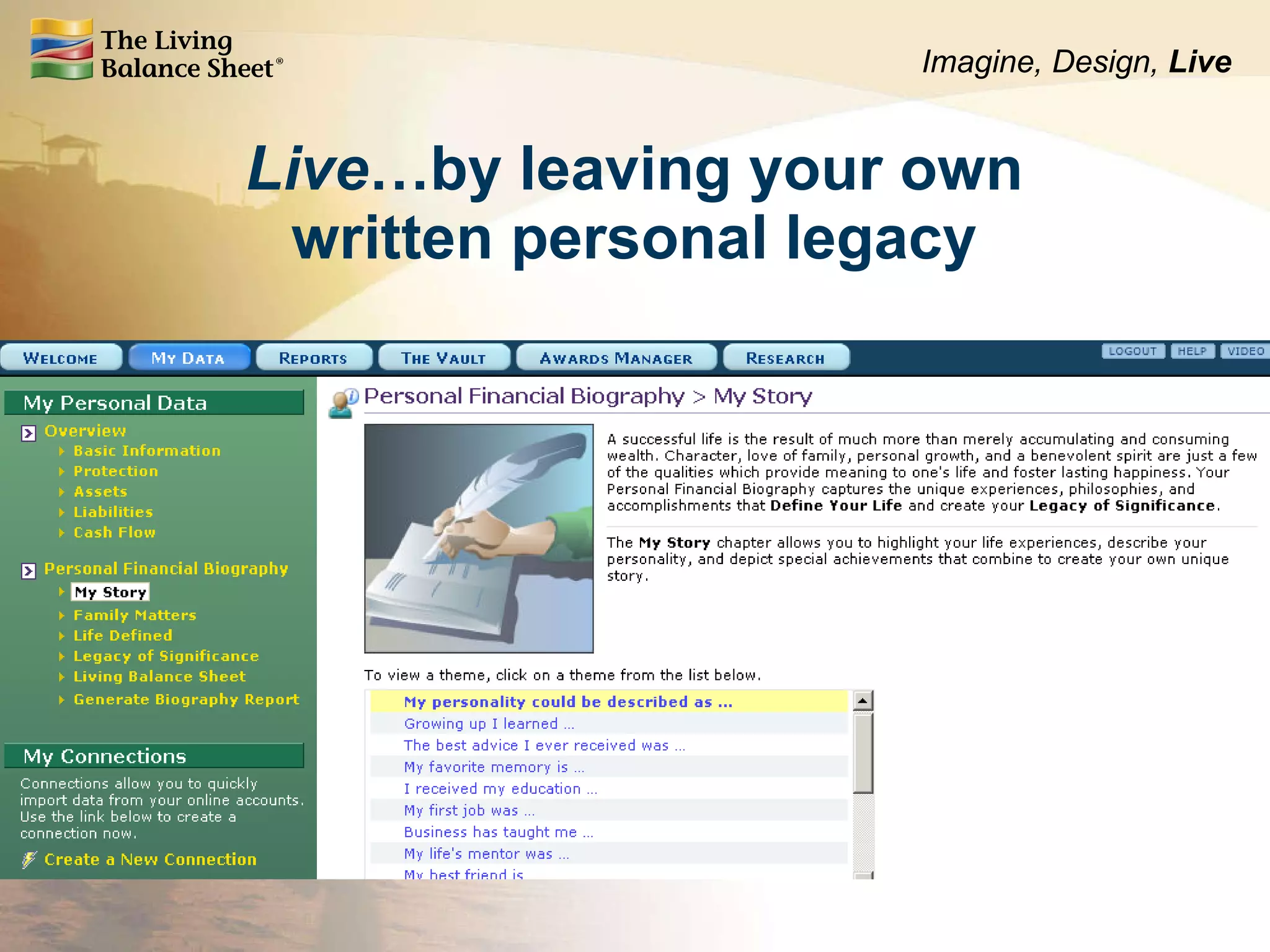 Live …by leaving your own written personal legacy Imagine, Design,  Live 