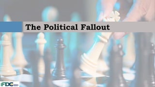 The Political Fallout
 